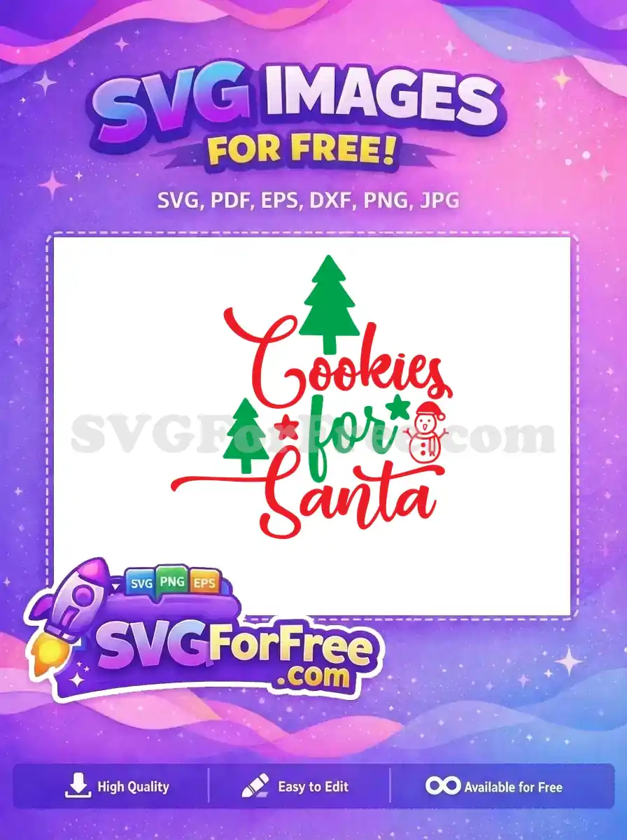 A festive free SVG design featuring 'Cookies for Santa' text in red and green with trees, stars, and a snowman. Download this free holiday vector now!