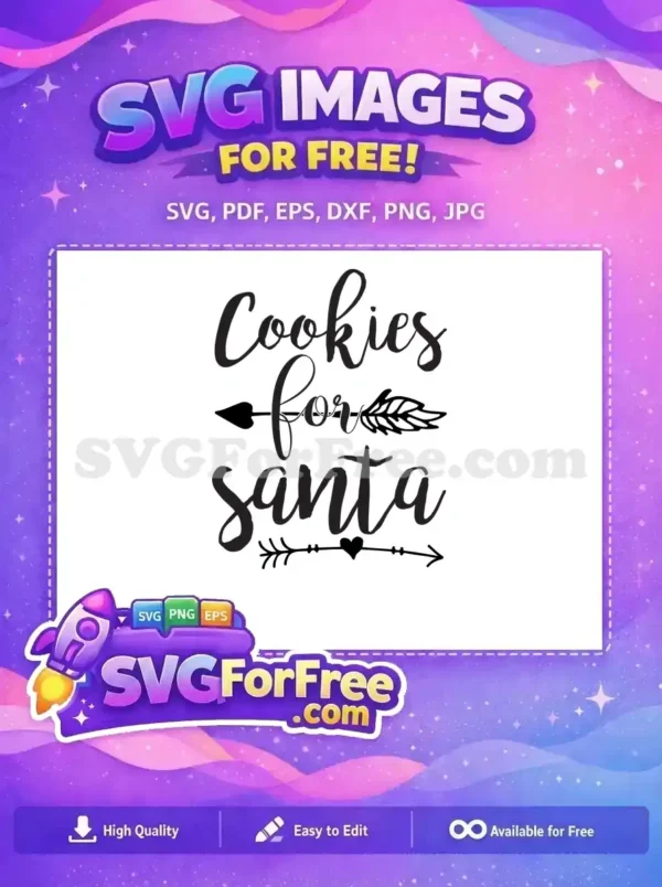 Free Cookies for Santa SVG Design – Festive Holiday Craft A charming 'Cookies for Santa' free SVG design with elegant script lettering and decorative arrows, ideal for holiday projects.