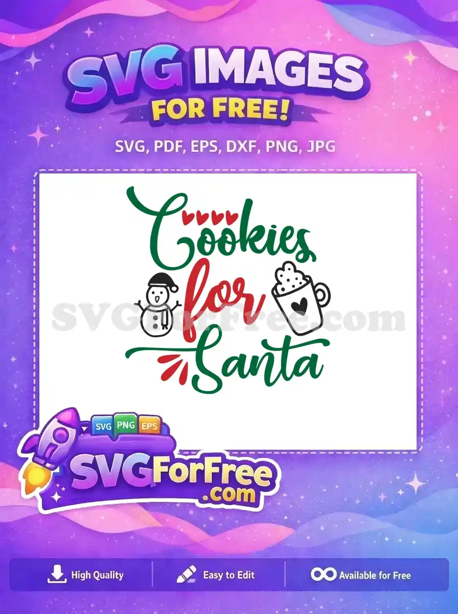 Delightful free 'Cookies for Santa' SVG featuring festive red and green script, a snowman, and hot cocoa. This free design is ideal for holiday projects.