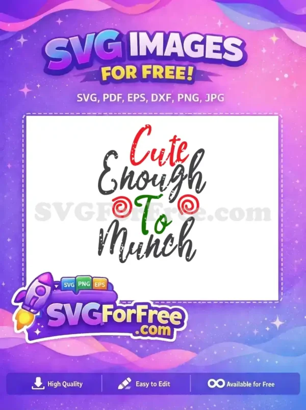 Discover this free "Cute Enough To Munch" SVG design, featuring playful distressed text and cute red spirals.
