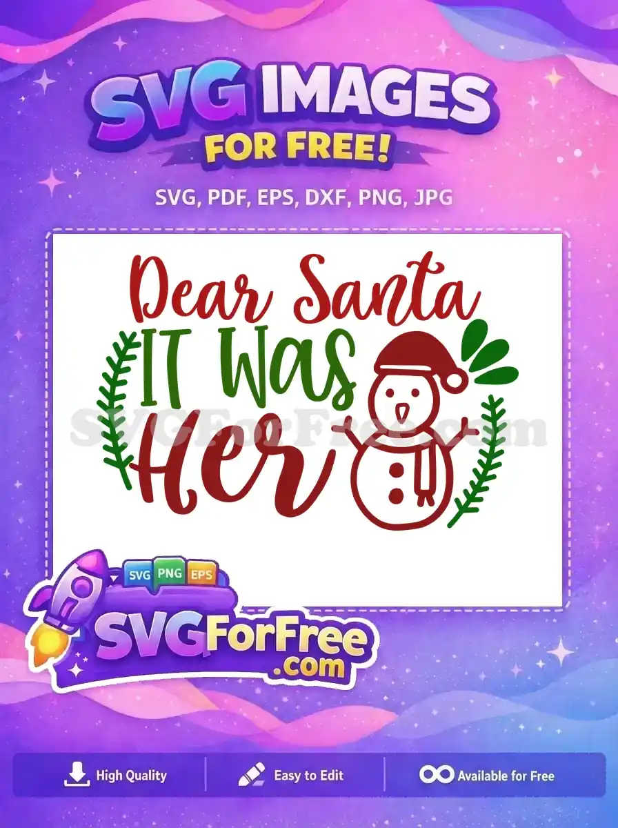 A free Christmas SVG design featuring 'Dear Santa IT Was Her' text, a snowman, and festive greenery. Perfect free holiday craft file!