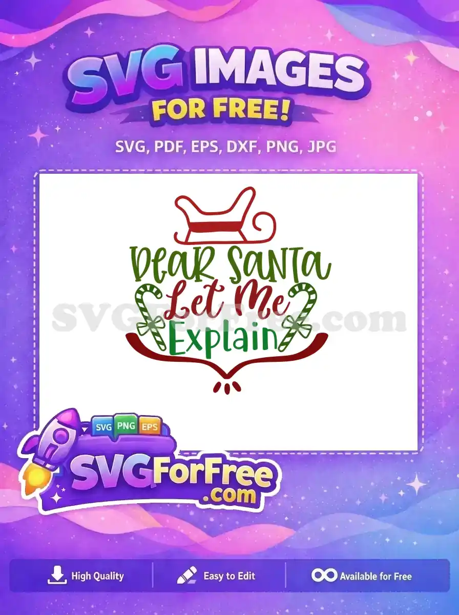 A free festive Christmas SVG design featuring 'Dear Santa Let Me Explain' with a sleigh and candy canes. Ideal for holiday projects, this free design adds humor to any craft.