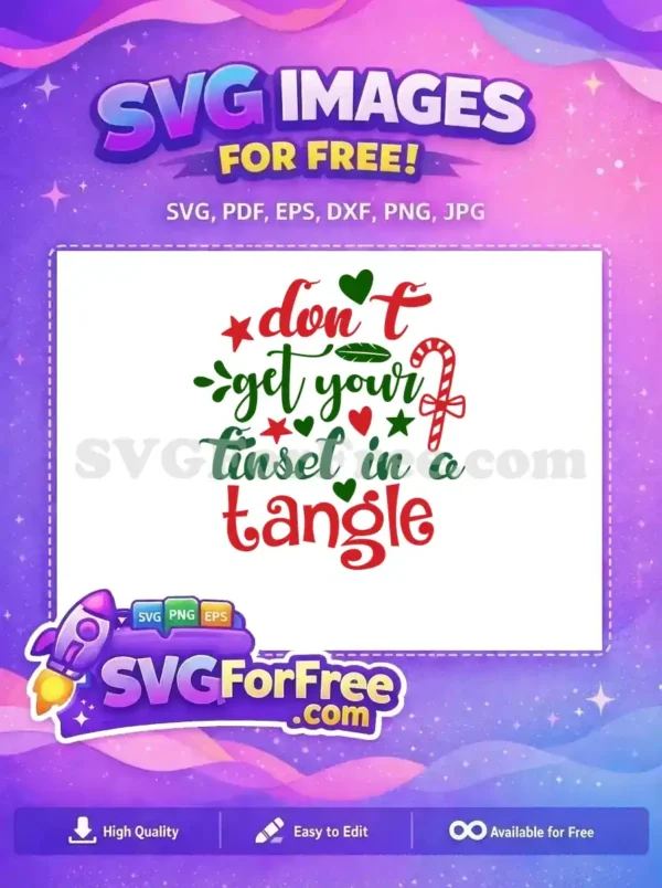 Free SVG: 'Don't get your tinsel in a tangle' in red and green. A charming free design for festive projects.