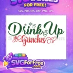 Free Green Drink Up Snowflakes Free Red Grinches Christmas Free SVG - Instant Download