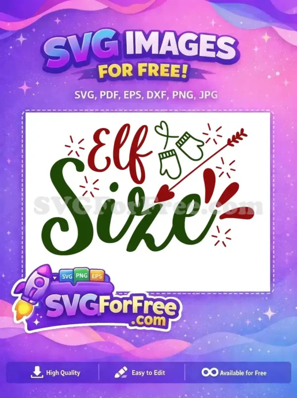 Free Elf Size Christmas design featuring red and green script, mittens, and a heart arrow. A charming free holiday SVG.