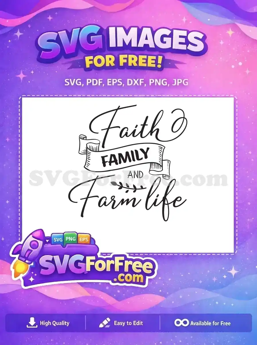 A heartwarming free SVG design featuring 'Faith Family And Farm life' in elegant script and bold fonts, perfect for free rustic crafting.
