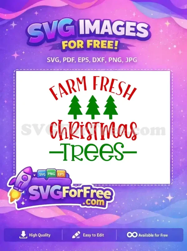 Free Farm Fresh Christmas Trees SVG for DIY Crafts A vibrant free SVG of 'Farm Fresh Christmas Trees' with red and green text, three festive tree icons. Download this free holiday design!