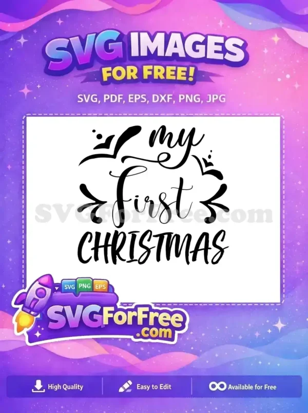 A charming free SVG design featuring "my First CHRISTMAS" in elegant script and bold brush fonts, ideal for holiday projects.