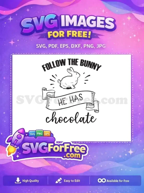 Free Bunny & Chocolate SVG Design – Perfect Free Easter Craft! Discover this free Easter bunny SVG design, featuring a cute rabbit and text 'FOLLOW THE BUNNY HE HAS chocolate'. A versatile free vector for crafts.