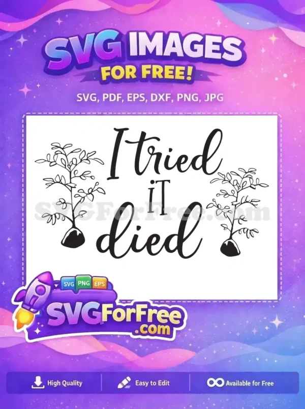 A free design featuring humorous 'I tried it died' script with two minimalist plant illustrations, ideal for crafters.
