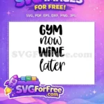 Free Black Gym-Now Free Script Wine-Later Quote Free SVG - Instant Download