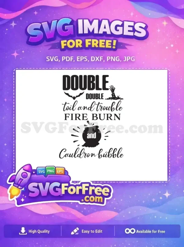 A free Halloween SVG design with "Double Double Toil and Trouble" text, a bat, zombie hand, and cauldron. This free file is perfect for spooky crafts.