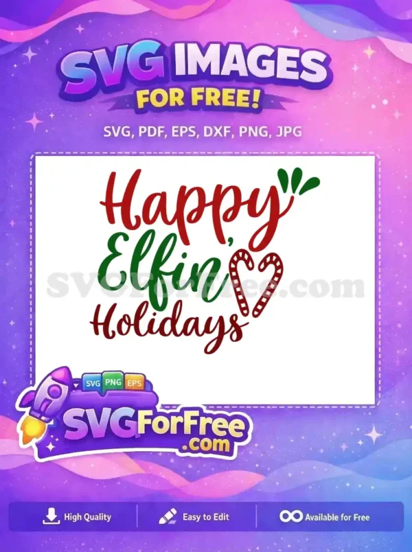 A vibrant free SVG design showcasing "Happy Elfin Holidays" in festive script, adorned with candy cane hearts. This free artwork is perfect for your holiday projects.