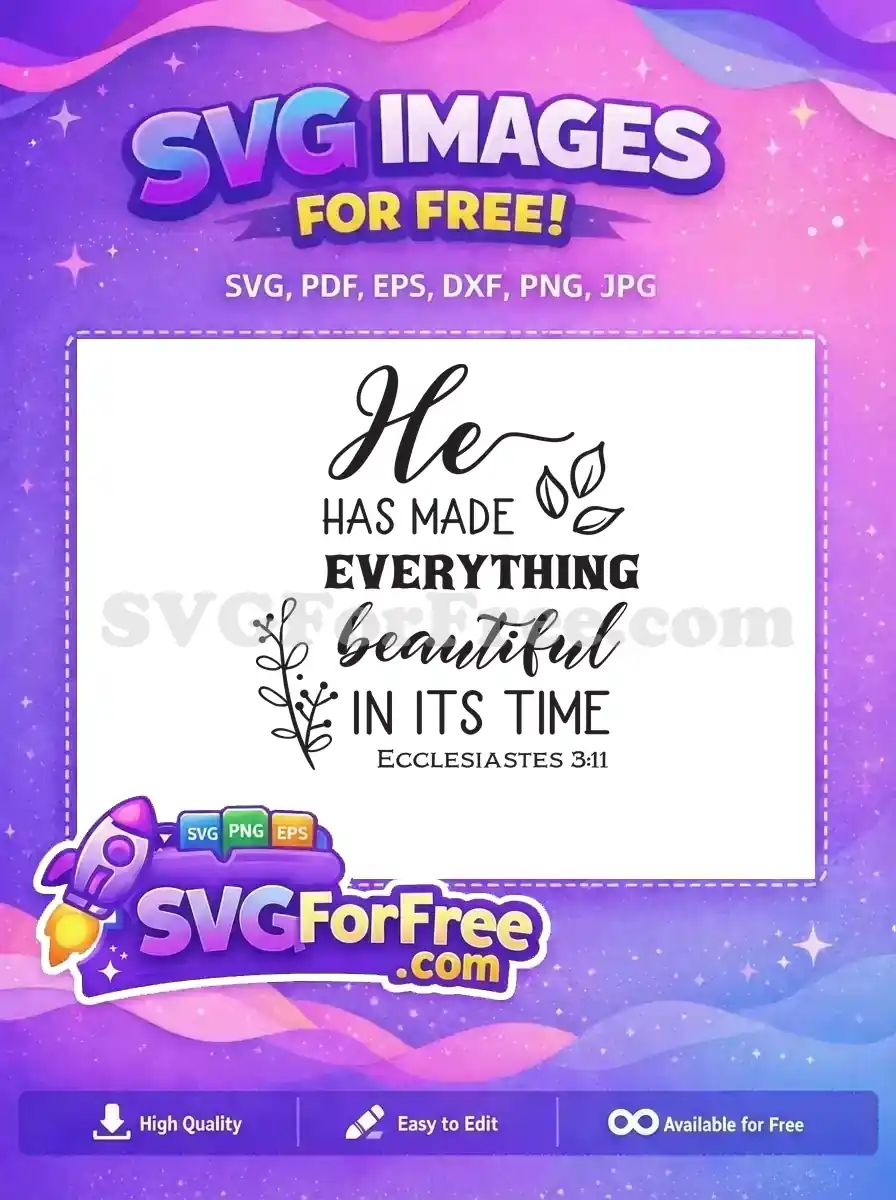 This free Christian quote SVG design, 'He has made everything beautiful', is perfect for faith-based projects.
