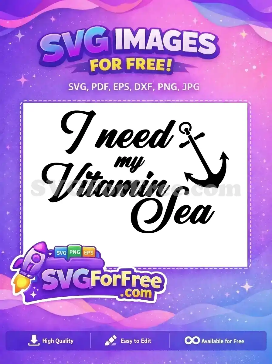 A beautiful script 'I need my Vitamin Sea' free SVG design with an anchor, ideal for beach-themed projects.