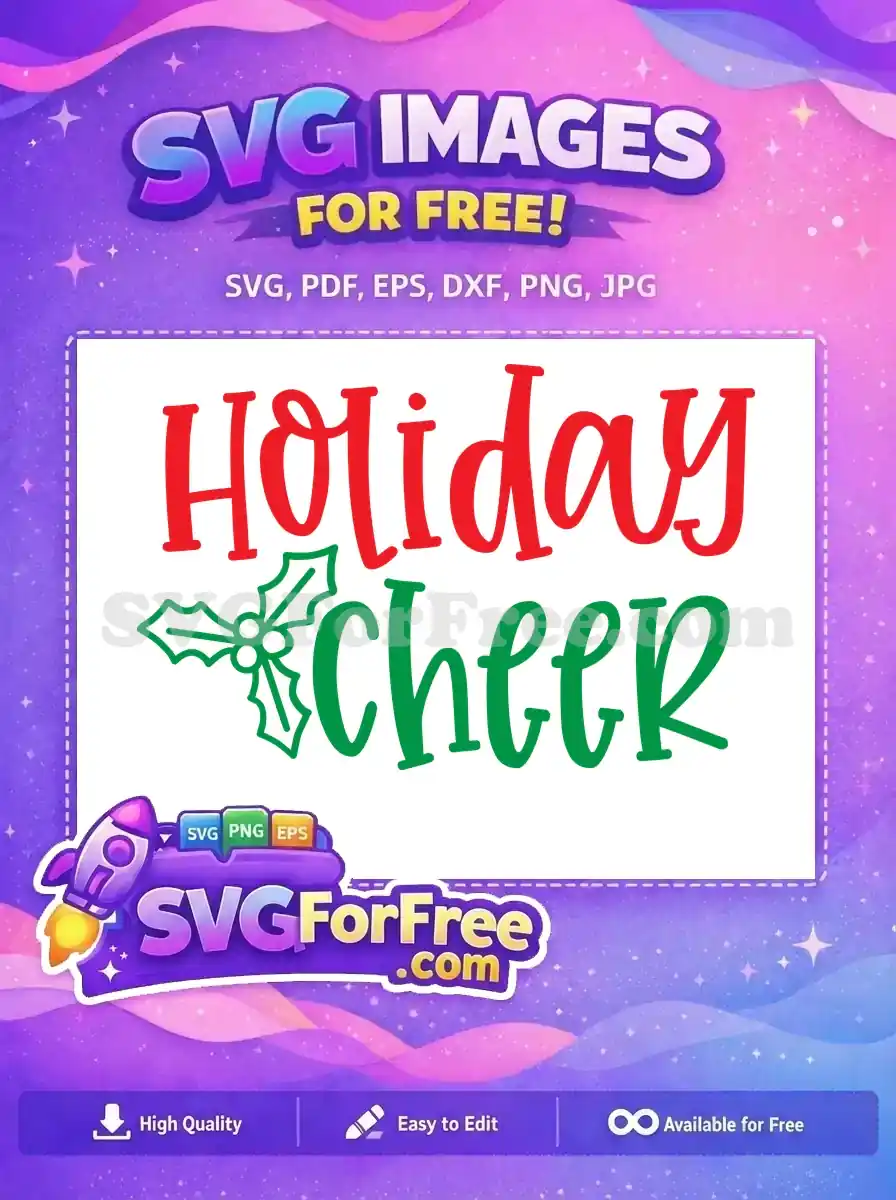 A cheerful 'Holiday Cheer' free SVG design featuring red and green text with a holly sprig, ideal for festive crafts.