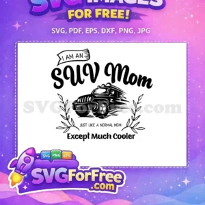 Free SUV Mom Design – Cool & Empowering Free SVG! Free SVG design for SUV moms, featuring a stylish vehicle and "Except Much Cooler" text. A free vector for crafts!
