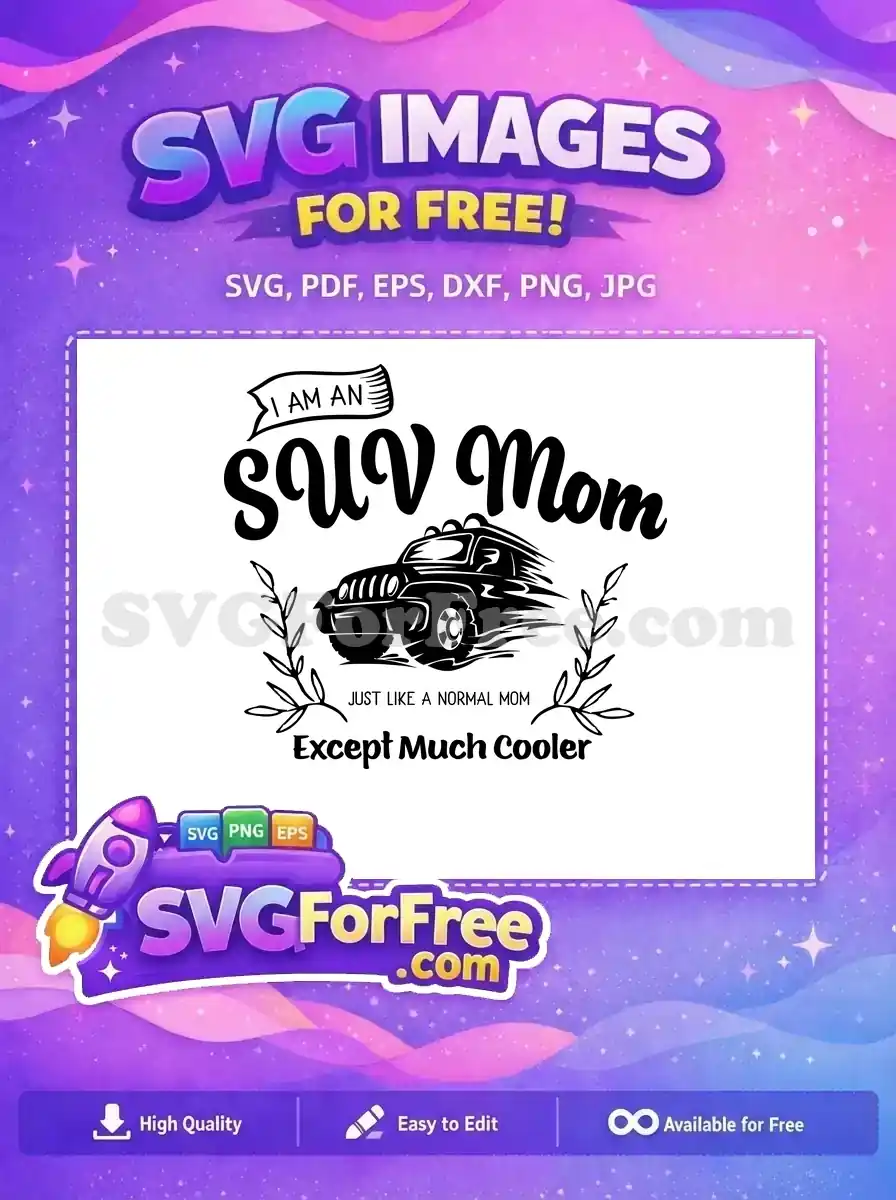 Free SVG design for SUV moms, featuring a stylish vehicle and "Except Much Cooler" text. A free vector for crafts!