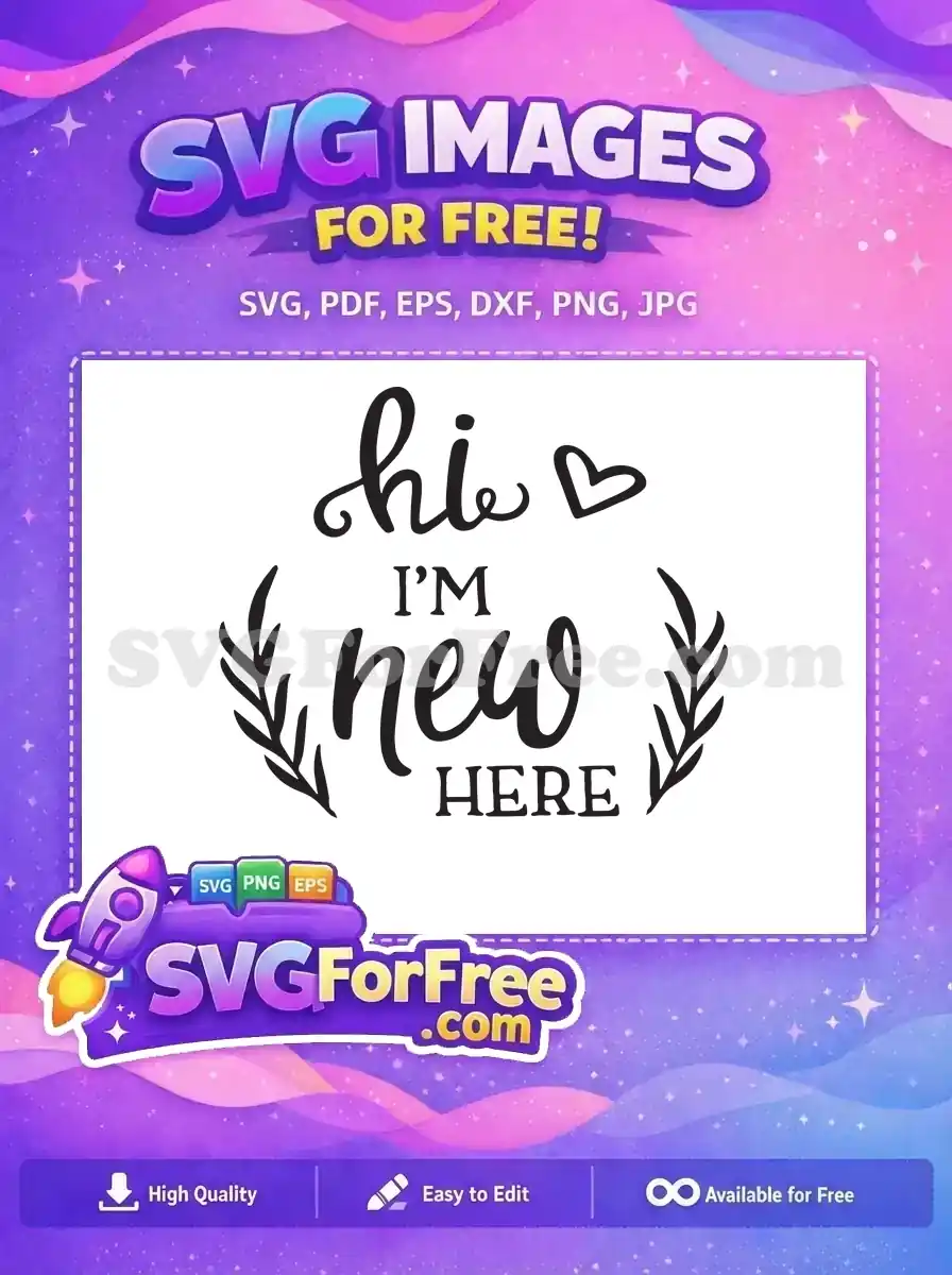 A charming free 'Hi I'm New Here' SVG design with script and serif fonts, framed by delicate branches. This free vector is ideal for baby announcements or welcoming gifts.