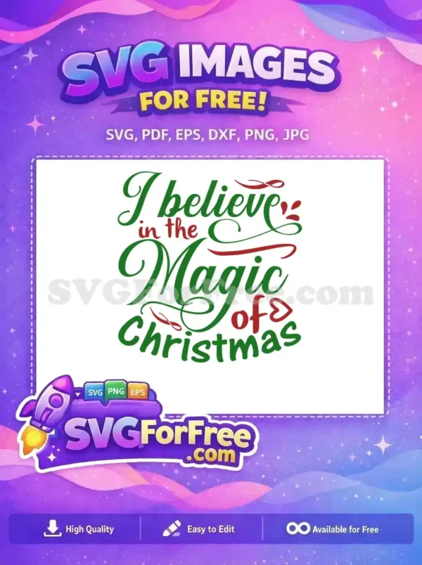 Free 'I Believe in the Magic of Christmas' SVG, a festive green and red script design for holiday projects.