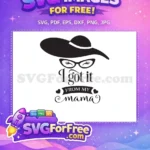 Free Chic Hat Glasses Free Mama's Legacy Quote Mother Daughter Free SVG - Instant Download