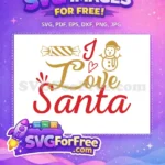 Free I Love Santa Free Snowman Candy Christmas Quotes Free SVG - Instant Download