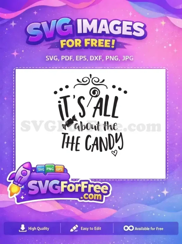 Free Candy Love SVG Design – Sweet Treats Vector Art A charming free SVG design featuring the phrase 'It's ALL about the CANDY' with candy illustrations and decorative swirls, perfect for sweet projects.