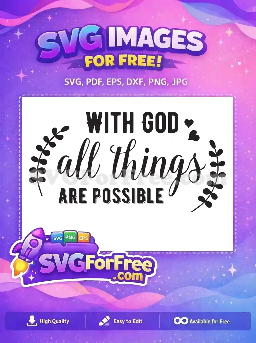 Free inspirational SVG design featuring 'With God All Things Are Possible' with leafy branches and hearts. This free faith-based design is perfect for various projects.