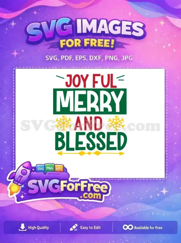 Free festive SVG design featuring 'Joyful Merry And Blessed' text in red, green, and white with yellow snowflakes. Perfect free holiday craft file!