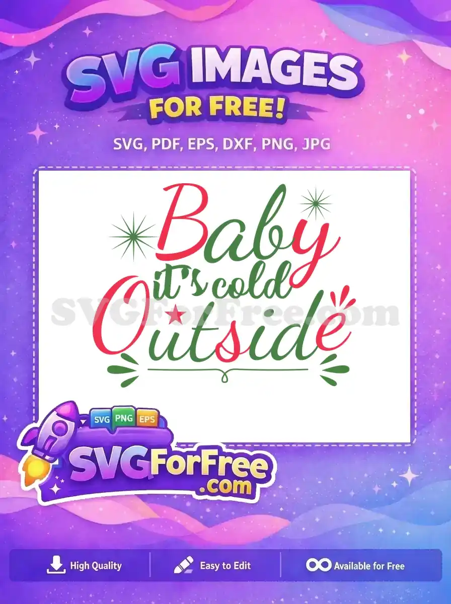 A festive 'Baby it's cold Outside' free SVG with red and green text, perfect for your winter holiday projects. Grab this free design!