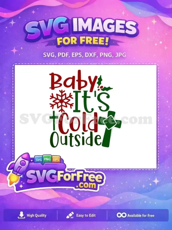 Free 'Baby It's Cold Outside' SVG featuring a snowflake, holly, and gift box in festive red and green. A lovely free winter design.