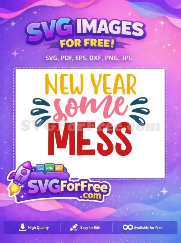 Free New Year, Some Mess SVG – Humorous & Playful Design Discover this free New Year SVG design, featuring "NEW YEAR some MESS" in a fun, colorful, and playful style. Ideal for crafts.