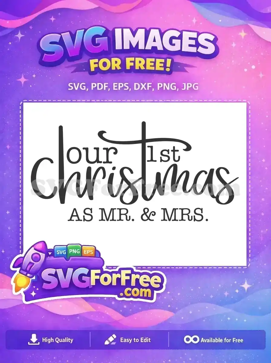 This free SVG design features 'Our 1st Christmas AS MR. & MRS.' in elegant script and serif fonts, perfect for holiday decor.