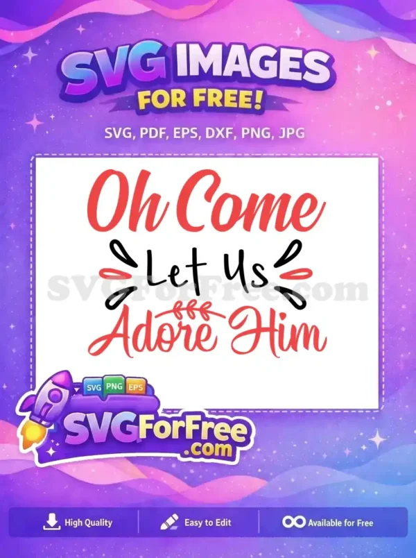 A free design featuring 'Oh Come Let Us Adore Him' in elegant red and black script, ideal for holiday projects. Get this free SVG today!
