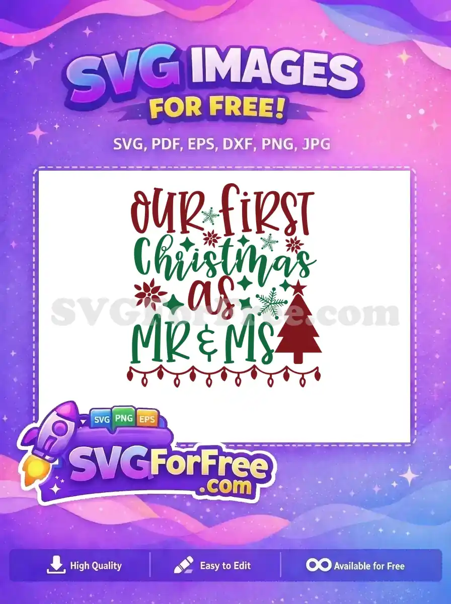 A festive free SVG design featuring "Our First Christmas As Mr & Mrs" with holiday accents and typography.