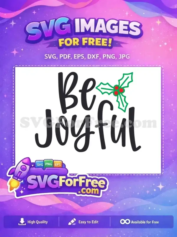 Free Be Joyful Holly SVG Design – Festive Free Craft File A free 'Be Joyful' script design with festive holly, ideal for holiday projects. This free design brings cheer easily.