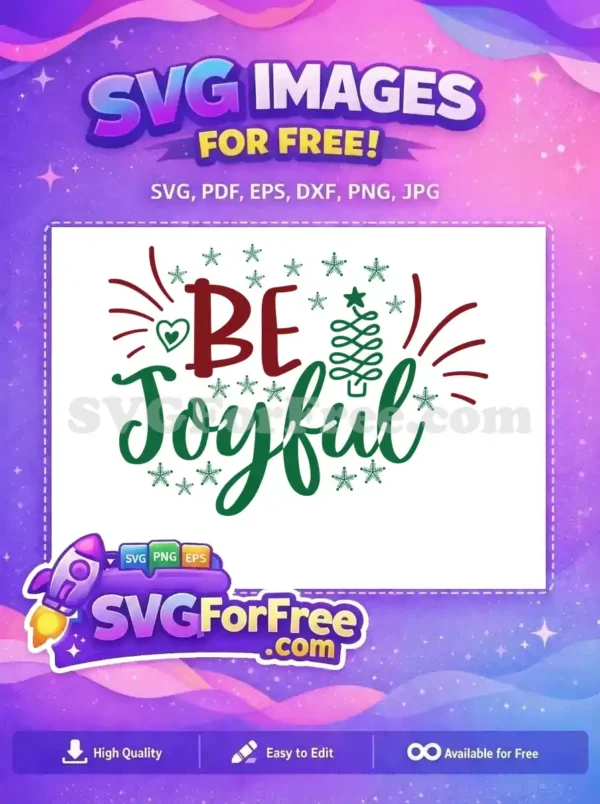 Free 'BE Joyful' SVG in red and green, with snowflakes, a heart, and a Christmas tree. A delightful free design for holiday cheer.