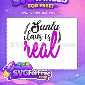 Free Santa Claus is Real SVG – Magical Holiday Design Free Free 'Santa Claus is Real' SVG design featuring black script and vibrant magenta text, adorned with leafy accents. A charming free holiday graphic.