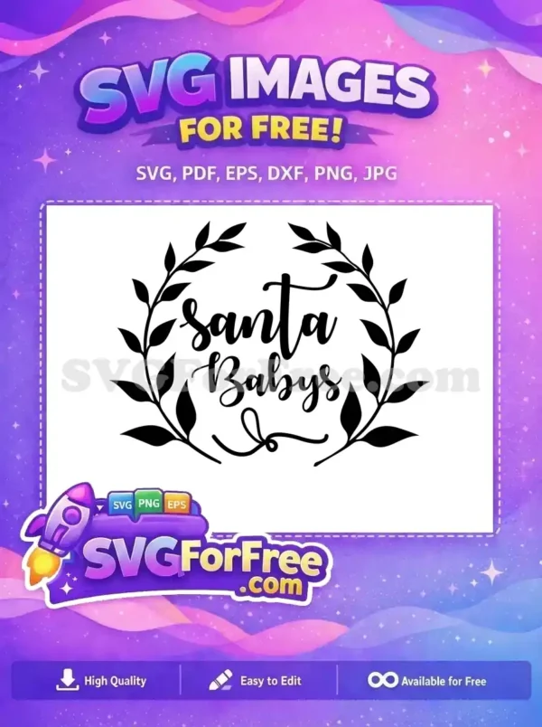 A free design featuring 'Santa Babys' in elegant script, encircled by a beautiful leafy wreath, perfect for free Christmas crafts.