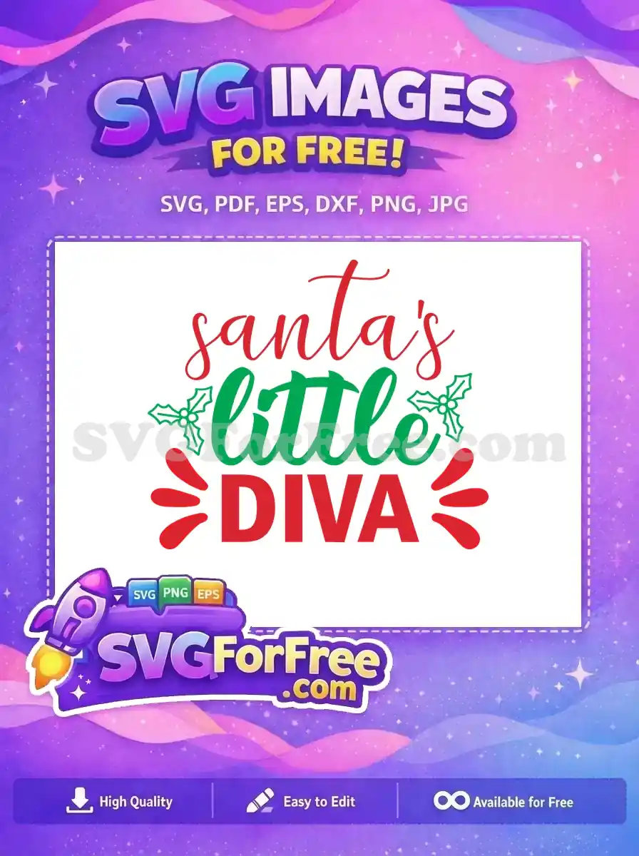 A free Christmas SVG design featuring 'Santa's little DIVA' in festive red and green script with holly accents. This free holiday vector is perfect for crafts.
