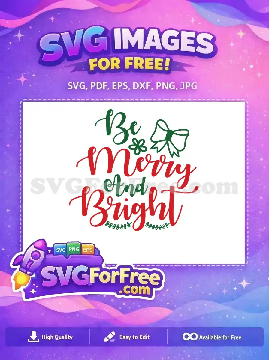 A vibrant free design showcasing 'Be Merry And Bright' in festive red and green script, ideal for holiday crafts. This free SVG is perfect for seasonal projects.