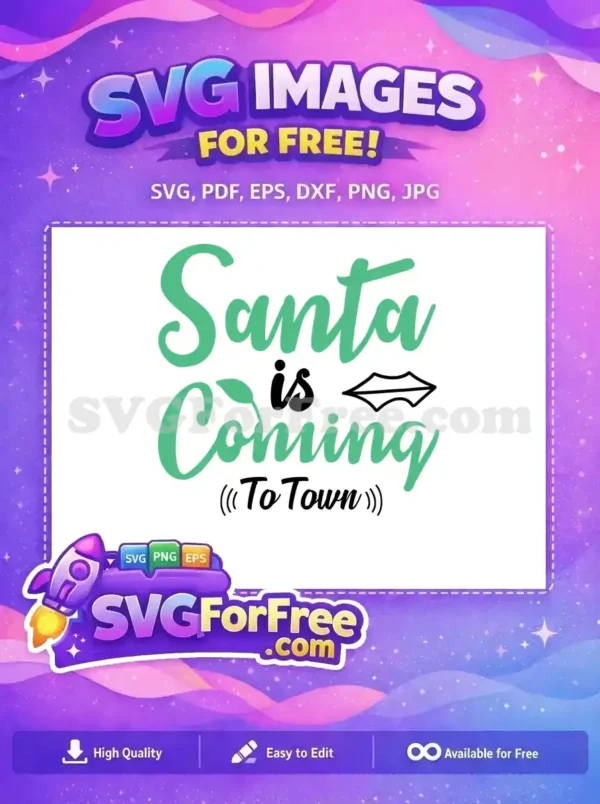 Free 'Santa is Coming' SVG design featuring festive green script and bold black text with cute accents. Ideal for holiday crafts.