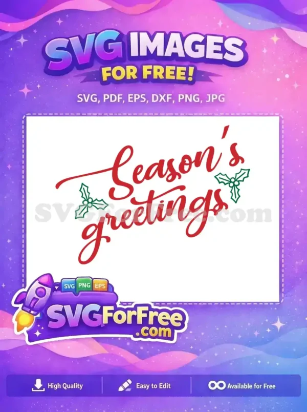 Free Season’s Greetings SVG – Festive Holiday Design A vibrant red 'Season's Greetings' free SVG with green holly leaves and berries, ideal for free holiday crafts.