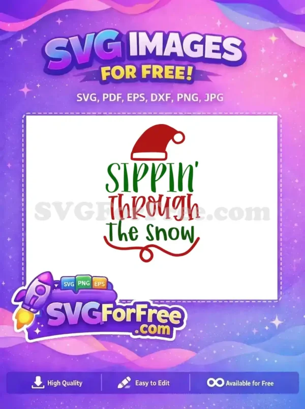 Free Sippin’ Through The Snow Christmas SVG Design A delightful free Christmas design featuring a Santa hat and 'SIPPIN' Through The Snow' text, perfect for all your holiday crafts.