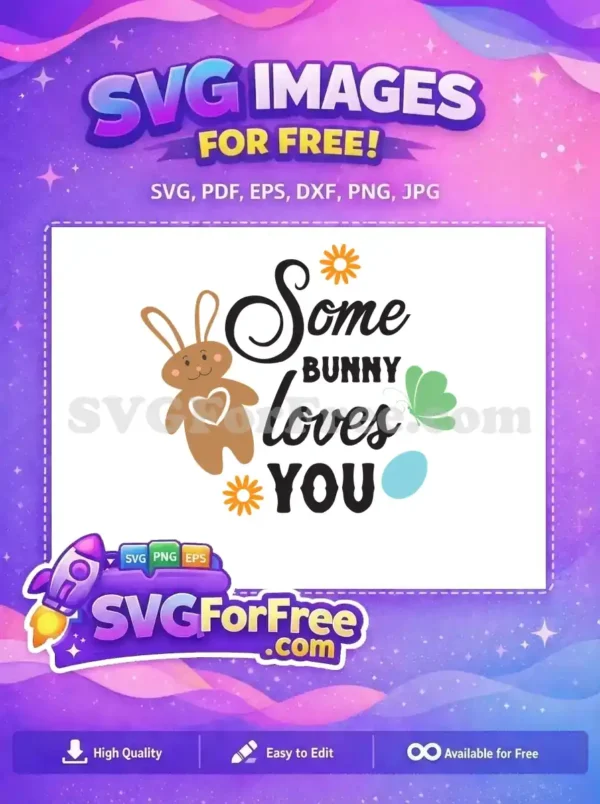 Free ‘Some Bunny Loves You’ SVG Design for Crafting Joy Charming free SVG featuring a bunny, flowers, butterfly, and egg with 'Some BUNNY loves YOU' text. Free for your crafts.