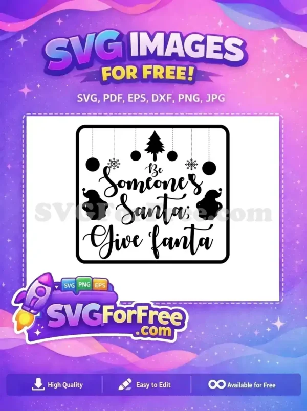 Free Santa Fanta Christmas Quote SVG Design for Joyful Crafts A free festive Christmas SVG with the quote 'Be Someone's Santa; Give Fanta,' featuring ornaments, snowflakes, and Santa hats in a frame. This free design is perfect for holiday crafts.