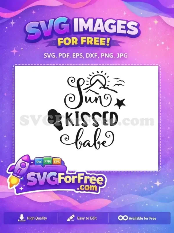 A free Sun Kissed Babe SVG design featuring playful script and bold text, sun, mountains, birds, ice cream, and a star, ideal for summer projects.