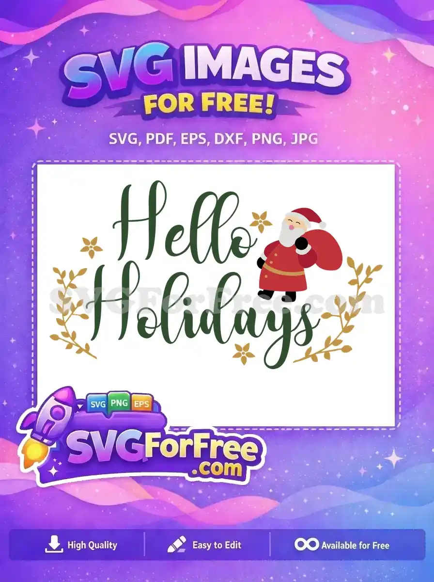 A free SVG featuring a smiling Santa with a 'Hello Holidays' text and festive elements like greenery.