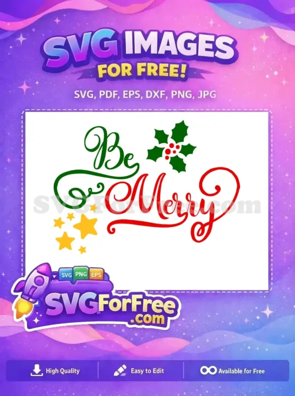 A free design with 'Be Merry' in red and green script, holly leaves, and yellow stars for a joyful Christmas vibe.