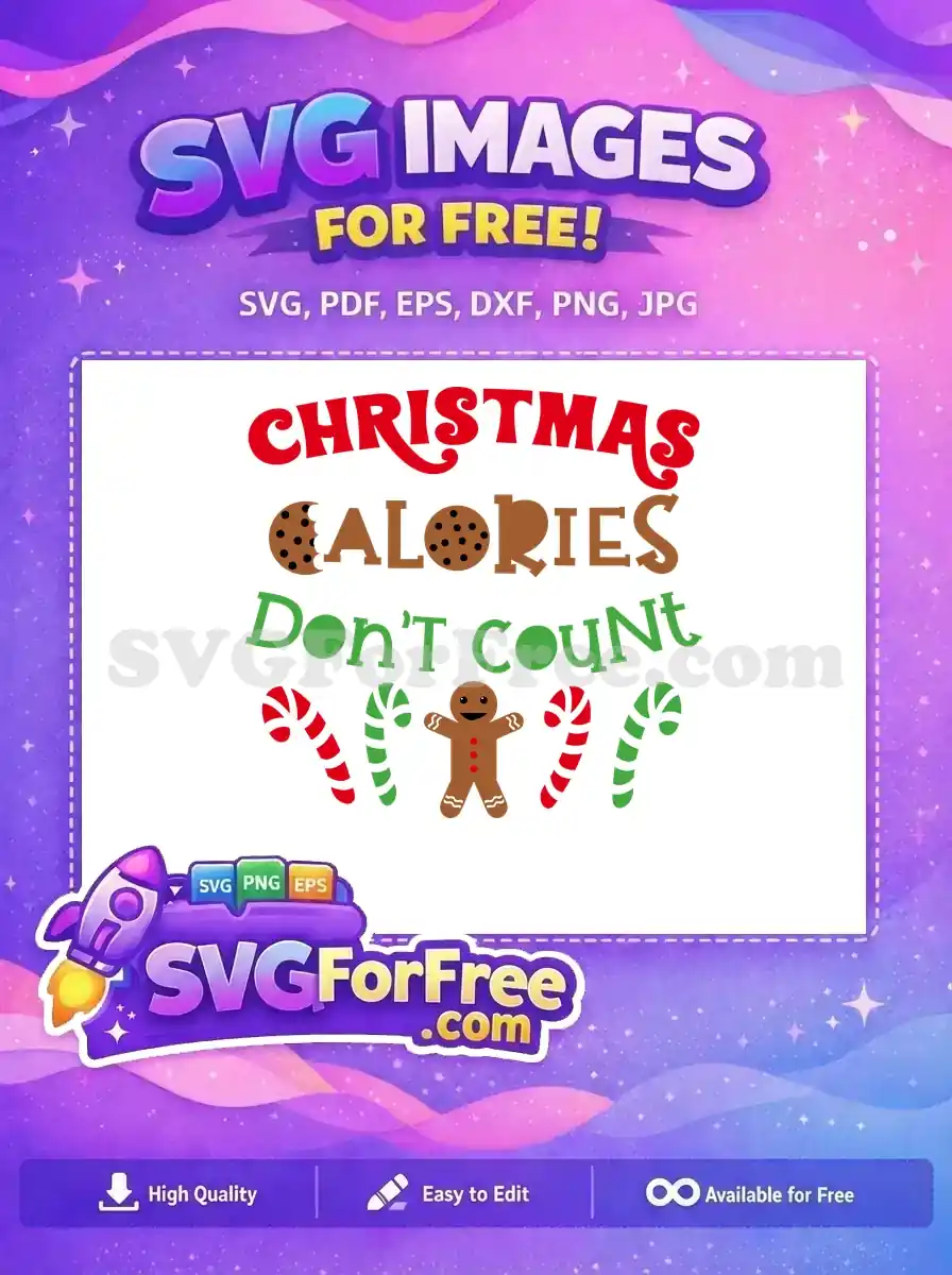 A fun and festive free SVG design with gingerbread, candy canes, and a humorous Christmas phrase about calories not counting.